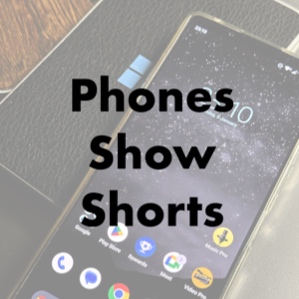 Phones Show Shorts